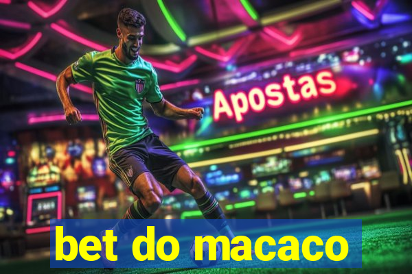 bet do macaco